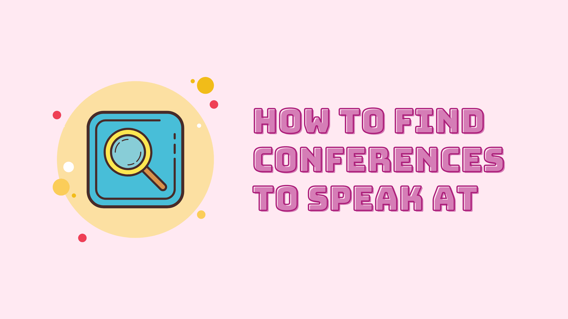How To Find Conferences To Speak At